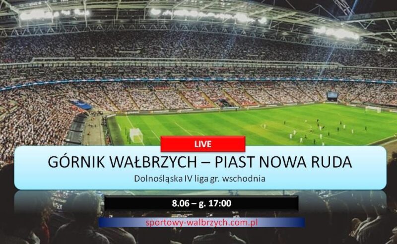 Piast Nowa Ruda IV liga: Górnik Wałbrzych – Piast Nowa Ruda /transmisja LIVE ...